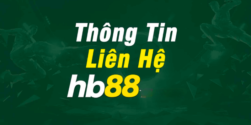 Liên Hệ HB88 Là Gì?